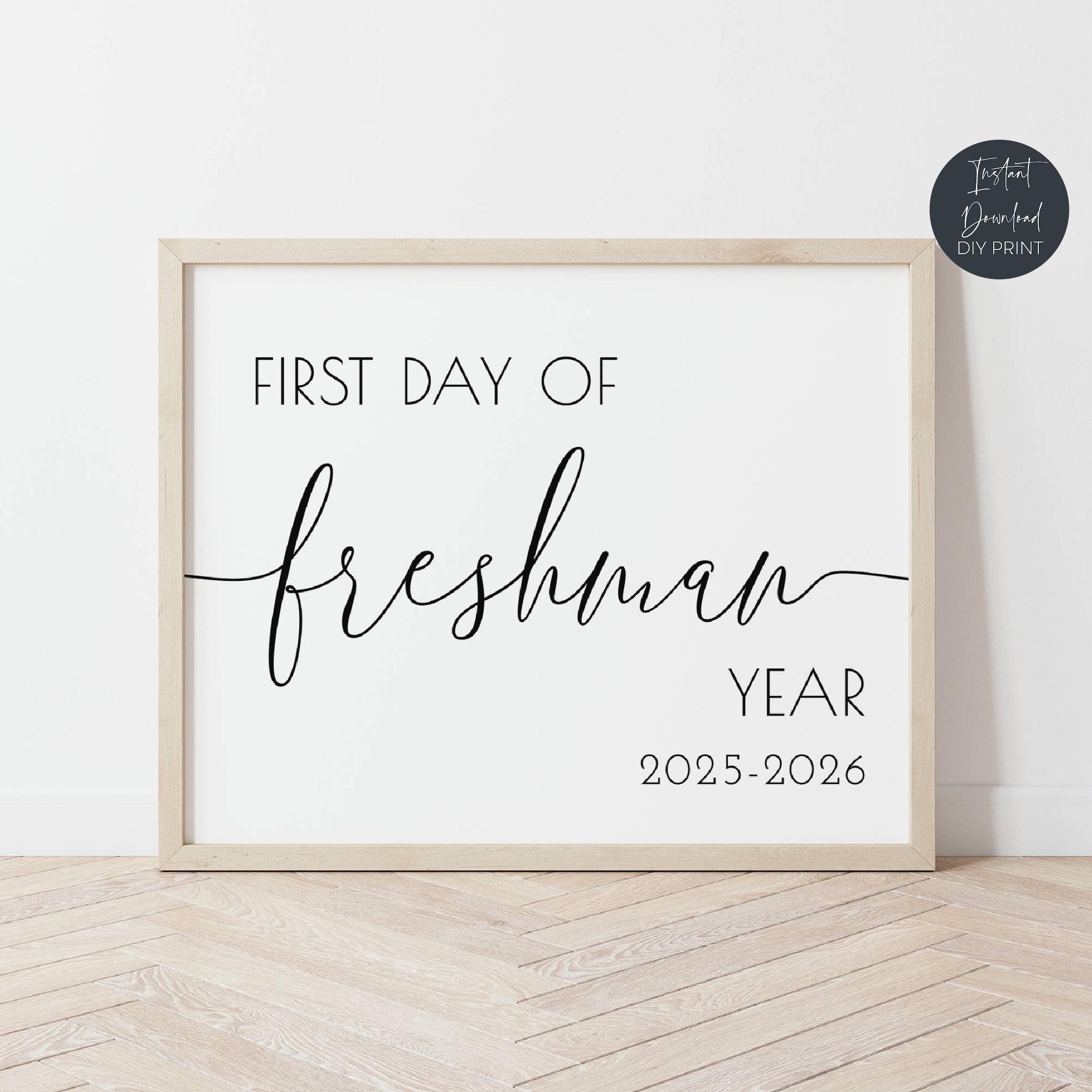 Buy First Day Of Freshman Year Sign 2025 2026 Printable Class Sign Minimalist College High School Freshman Printable Sign Instant Download Online In India Etsy