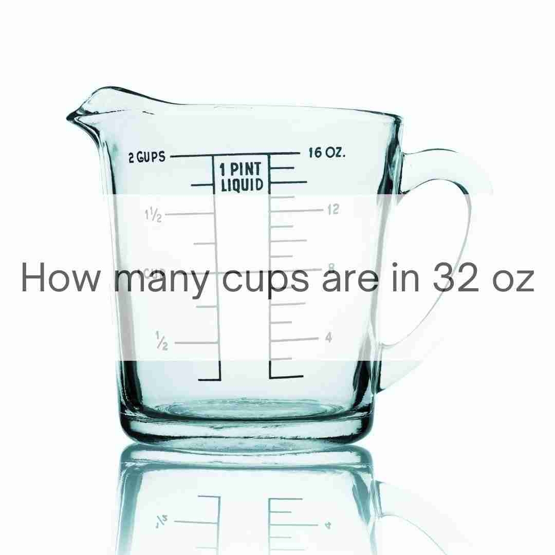 How Many Cups Are In 32oz 