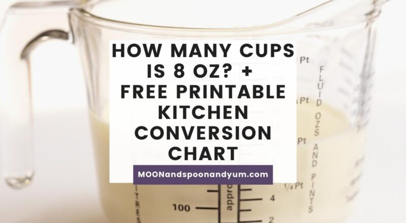 How Many Cups Is 8 Oz FREE Printable Kitchen Conversion Chart