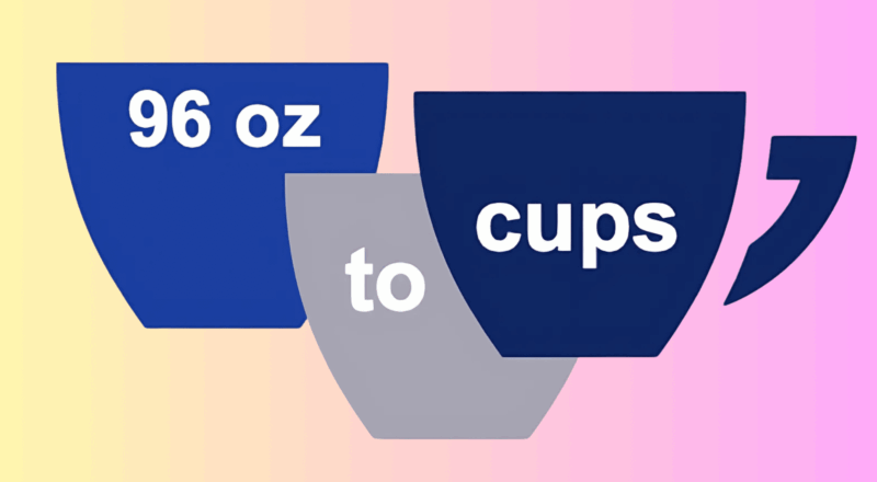 How Many Cups Is 96 Oz Quick Conversion Guide AlittleDelightful