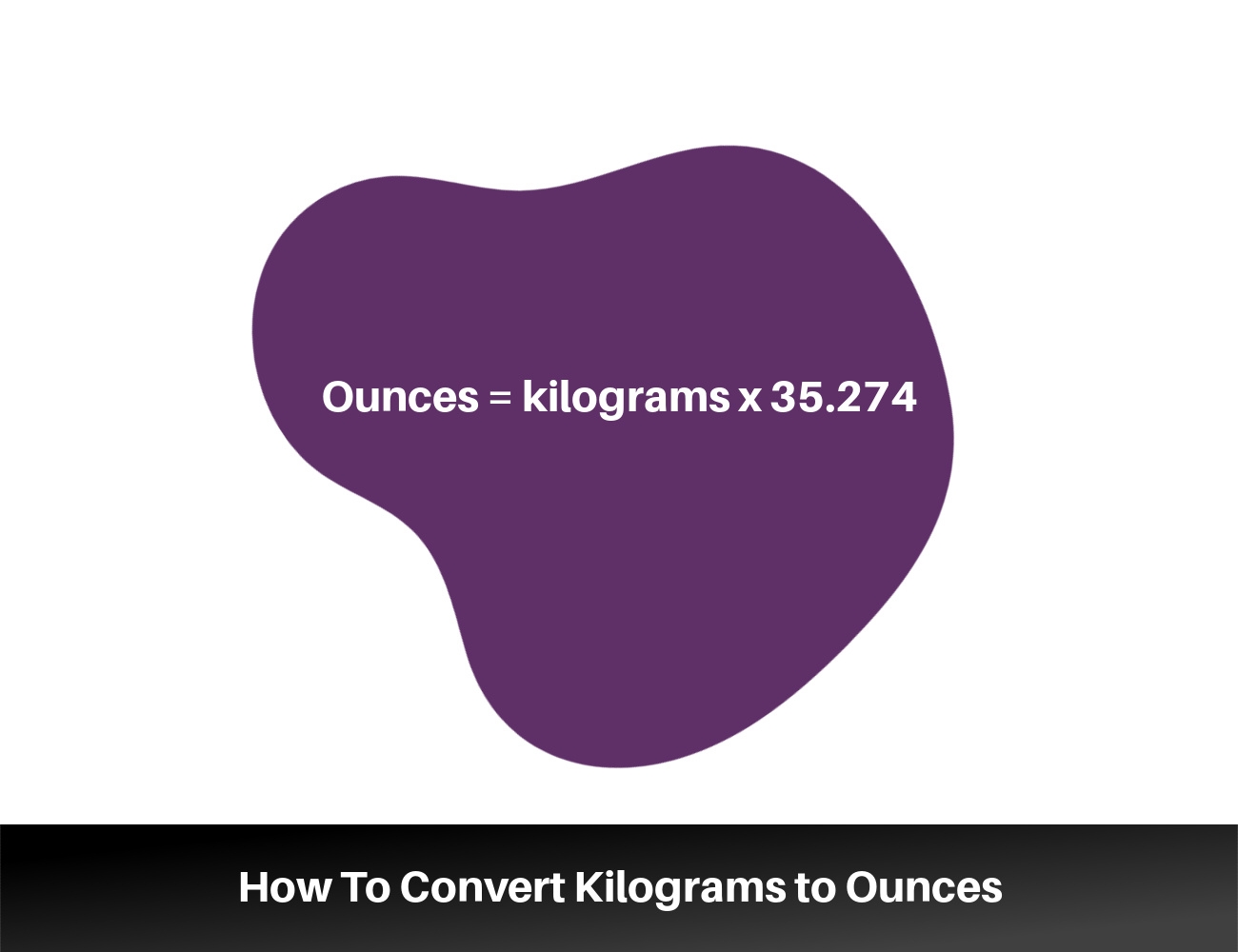 How To Convert Kilograms To Ounces Kg To Oz