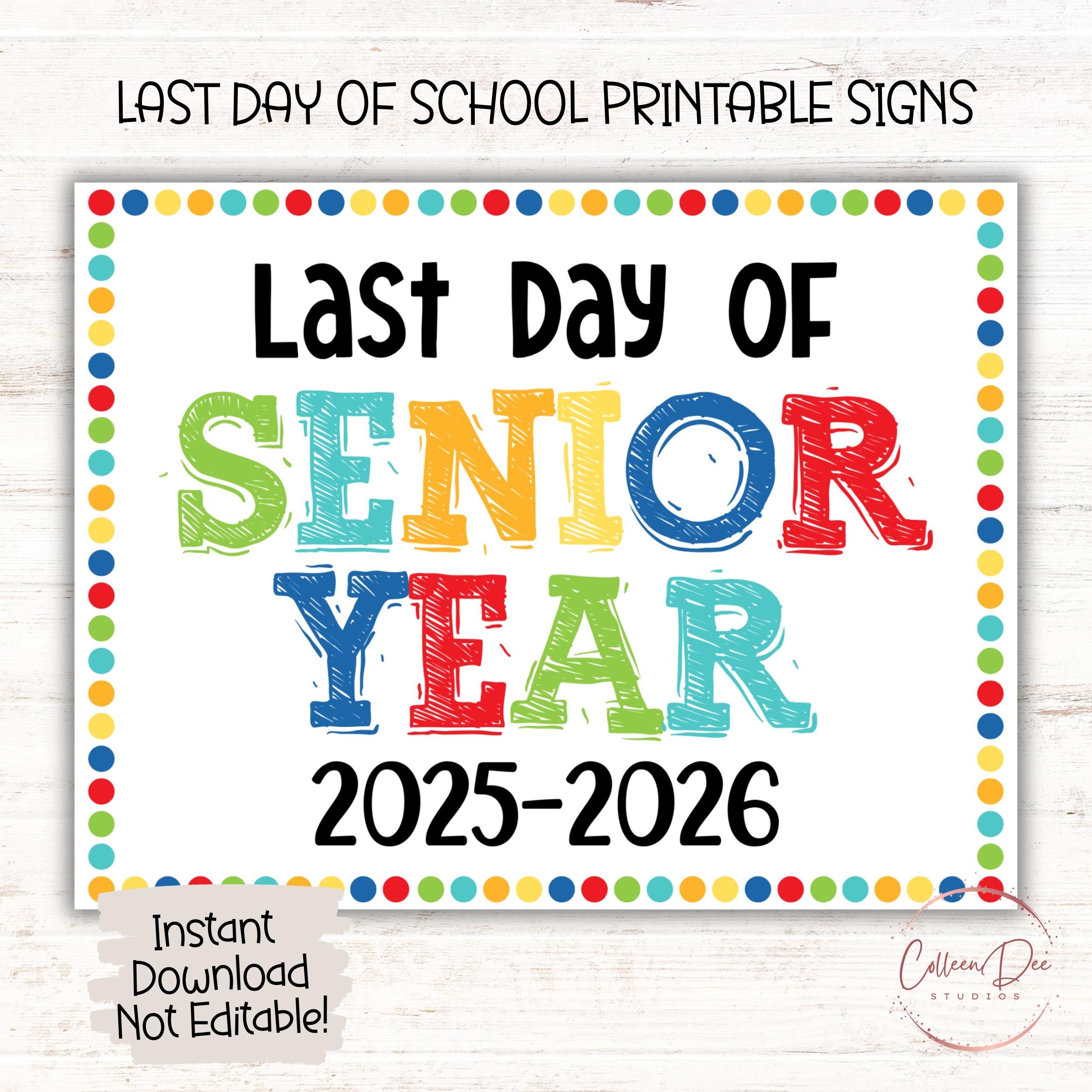 Letzter Tag Des Seniorenjahres 2025 2026 Last Day Zeichen Schulende Schild Druckbares Last Day Of School Schild Abschluss 12 Etsy de