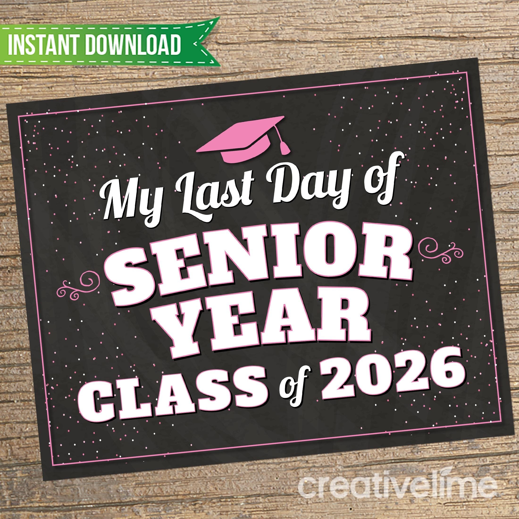 Senior Year Last Day Sign High School Graduation Photo Prop digital Download Etsy