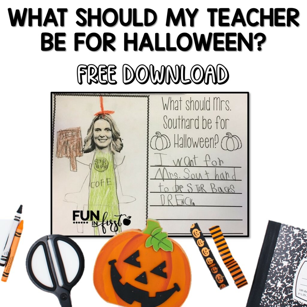 What Should My Teacher Be For Halloween Fun In First